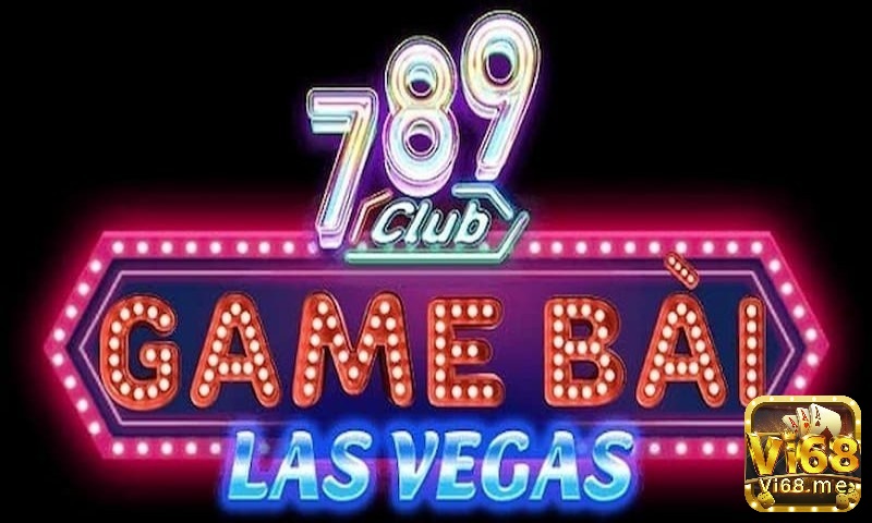 789 Club – app đánh bài đổi thưởng uy tín nhất vịnh bắc bộ 2022