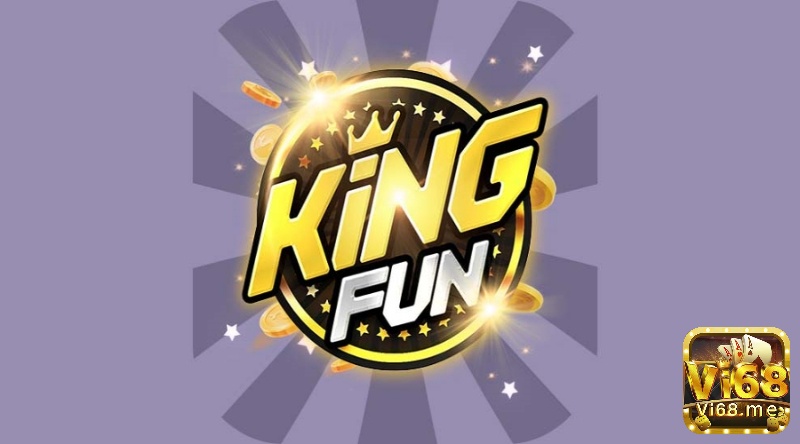 Game đôi thưởng KINGFUN- Địa chỉ làm giàu uy tín 2022