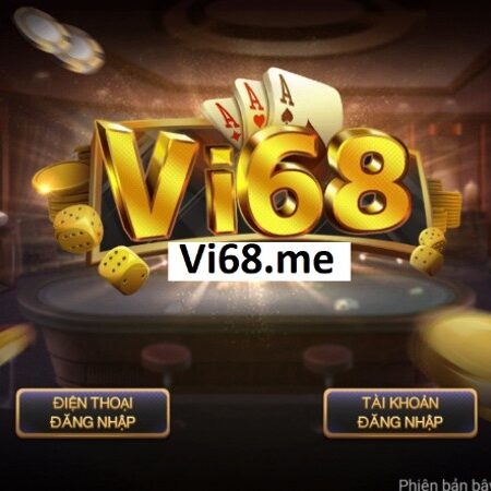 Game Đổi Thưởng Uy Tín Chất Lượng Cao Tại Vi68 Có Gì Hot?