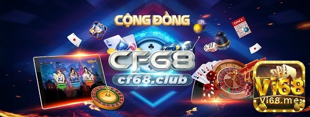 Game bài đổi thưởng tiền mặt tại nhà cái CF68