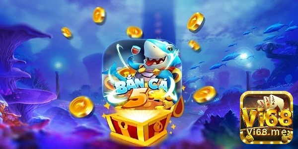 Game bắn cá 5 sao thu hút đông đảo người chơi 