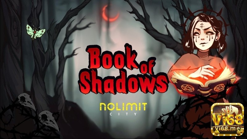 Cùng Vi68 tìm hiểu thông tin của Book of Shadows Slot