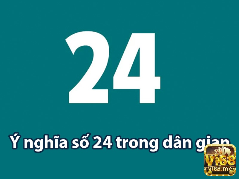 Mơ thấy số 24 - Ý nghĩa của số 24