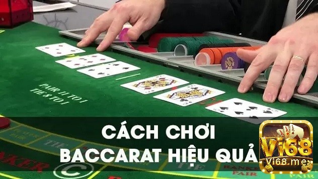 Những Cách chơi baccarat hiệu quả nhất để chiến thắng