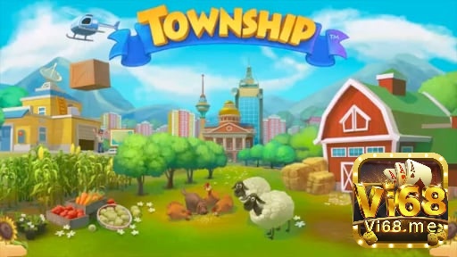 Township là một tựa game nông trại hay kết hợp lối chơi xây dựng thành phố