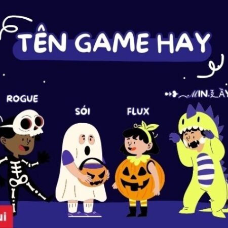 Tạo tên game hay đẹp chất, độc đáo, thể hiện sự khác biệt