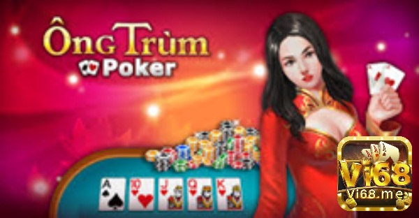 Game bài trên điện thoại Ông trùm Poker